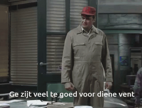 Ge zijt veel te goed voor dieje vent