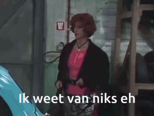 Ik weet van niks eh