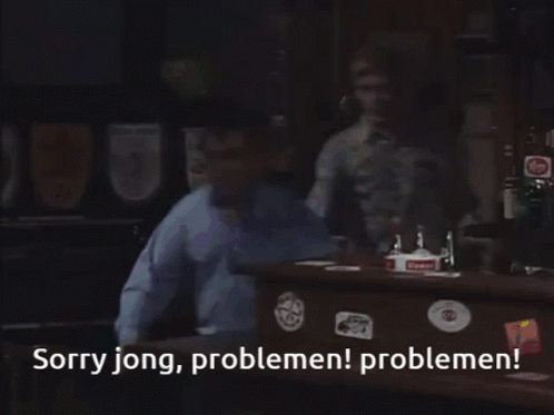 Sorry jong, problemen! Problemen!