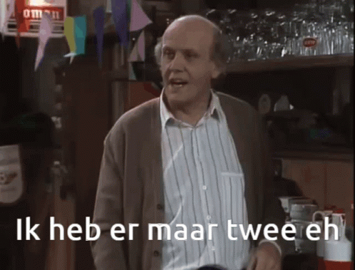 Ik heb er maar twee eh