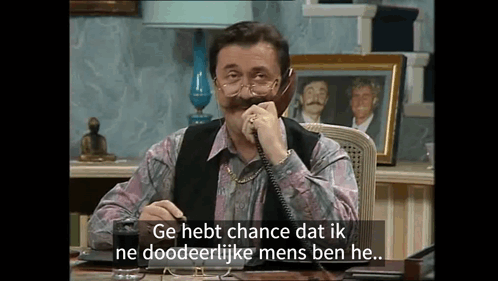Ge hebt chance dat ik