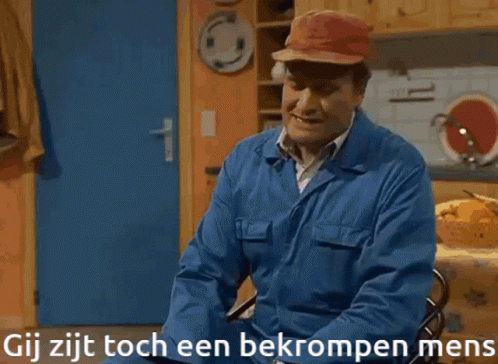 Gij zijt toch een bekloppen mens