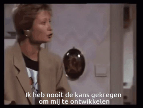 Ik heb nooit de kans gekregen om mij te ontwikkelen