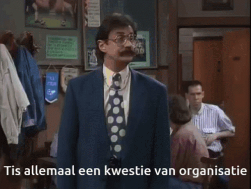 't Is allemaal een kwestie van organisatie