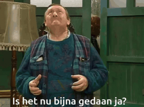Is het nu bijna gedaan ja