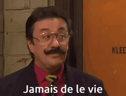 Jamais de la vie