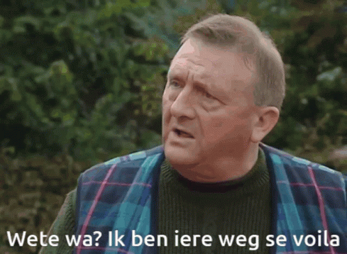 Weete wa? Ik ben iere weg se voila