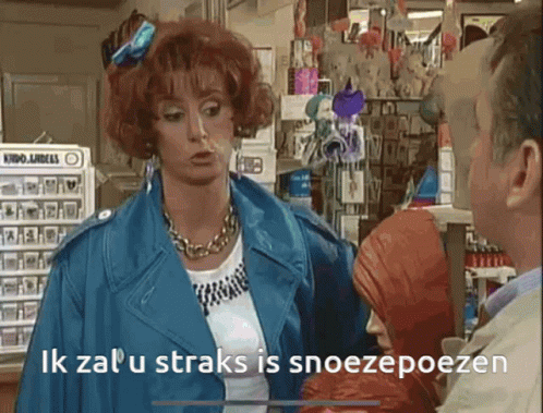 Ik zal u straks is snoezepoezen