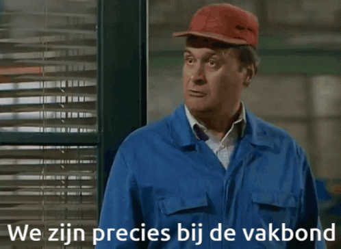 We zijn precies bij de vakbond