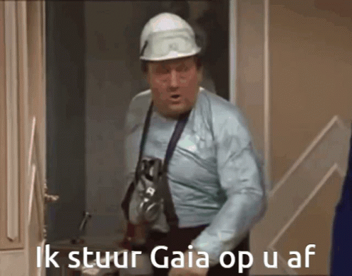 Ik stuur Gaia op u af