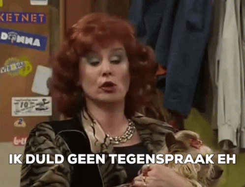 Ik duld geen tegenspraak eh