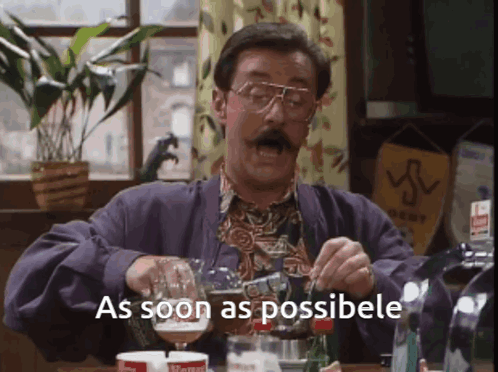 As soon as possible