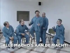 Alle macho's aan de macht!