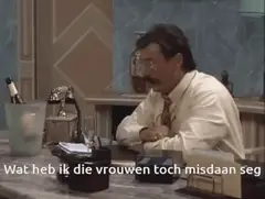 Die vrouwen toch, misdaan zeg