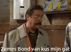 James Bond van kus mijn gat