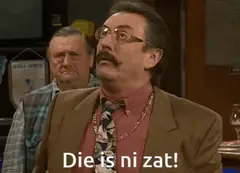 Die is ni zat!
