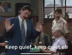 Keep quiet