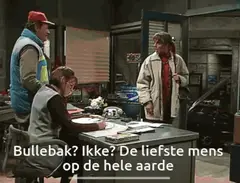 Bullebak? Ik ben de braafste mens op de wereld