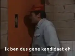 Ik ben dus gene kandidaat eh