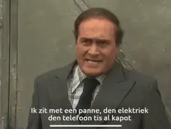 Ik zit met een panne, den elektriek, den telefoon, 't is al kapot