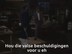 Hou die valse beschuldigingen voor u eh