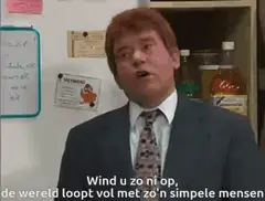 Wind u zo ni op, de wereld loopt vol met zo'n simpele mensen