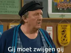 Gij moet zwijgen gij