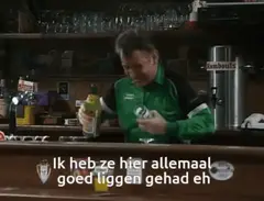 Ik heb u goed gehad eh