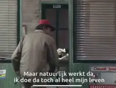 Maar natuurlijk werkt da, ik doe da toch al heel mijn leven