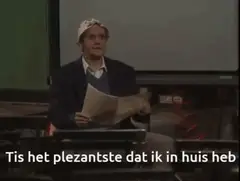 't Is het plezantste dat ik in huis heb