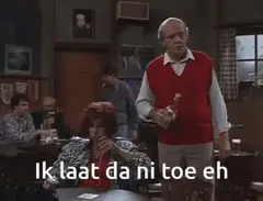 Ik laat da ni toe eh