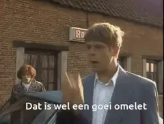 Dat is wel een goei omelet
