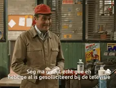 Zeg ma, gij zijt gesolliciteerd bij de televisie?