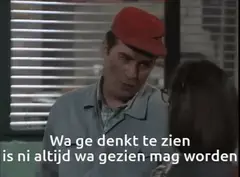 Wa ge denkt te zien is ni altijd wa gezien mag worden