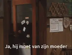 Ja, hij moet van zijn moeder