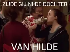 Zijde gij ni de dochter van Hilde?