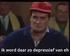 Ik word daar zo depressief van eh