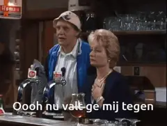Oooh nu valt ge mij tegen