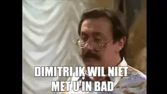 Dimitri, ik wil niet met u in bad