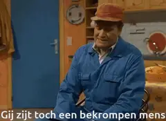 Gij zijt toch een bekloppen mens