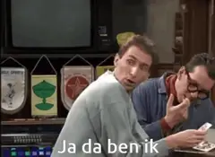 Ja da ben ik