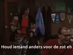 Houd iemand anders voor de zot eh