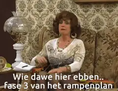 Wie dawe hier ebben fase 3 van het rampenplan