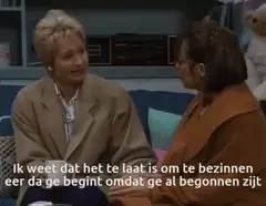 Ik weet dat het te laat is om te beginnen