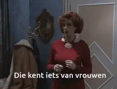 Die kent iets van vrouwen