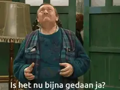 Is het nu bijna gedaan ja