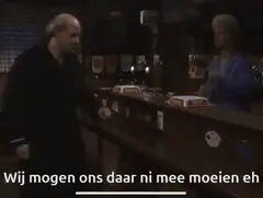 Wij mogen ons daar ni mee moeten eh