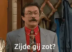 Zijde gij zot?