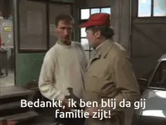 Bedankt, ik ben blij da gij familie zijt