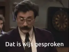 Dat is wijs geschroken